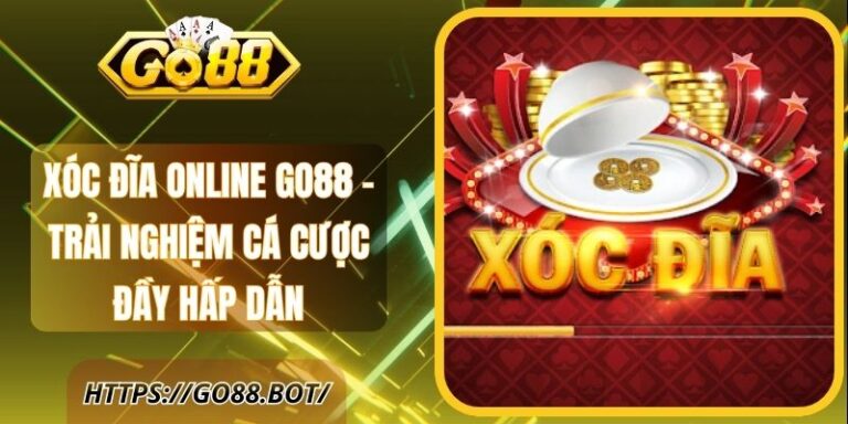Xóc Đĩa Online Go88 – Trải Nghiệm Cá Cược Đầy Hấp Dẫn 3 Xóc Đĩa Online Go88 – Trải Nghiệm Cá Cược Đầy Hấp Dẫn
